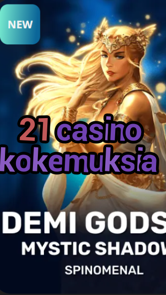 21 casino kokemuksia-trdjkmsxjksdss.com